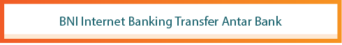 BNI Internet Banking - Transfer Antar Bank